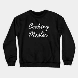 Cooking Master Crewneck Sweatshirt